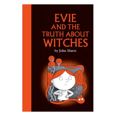 "Evie and the Truth about Witches" - "" ("Martz John")(Pevná vazba)