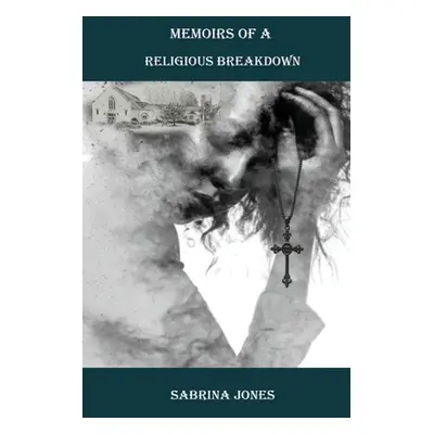 "Memoirs of A Religious Breakdown" - "" ("Jones Sabrina")(Paperback)