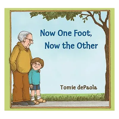 "Now One Foot, Now the Other" - "" ("dePaola Tomie")(Paperback)