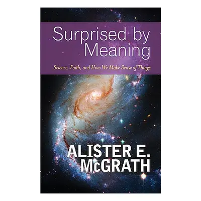 "Surprised by Meaning" - "" ("McGrath Alister E.")(Paperback)