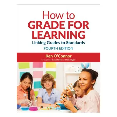 "How to Grade for Learning: Linking Grades to Standards" - "" ("O′connor Ken")(Paperback)