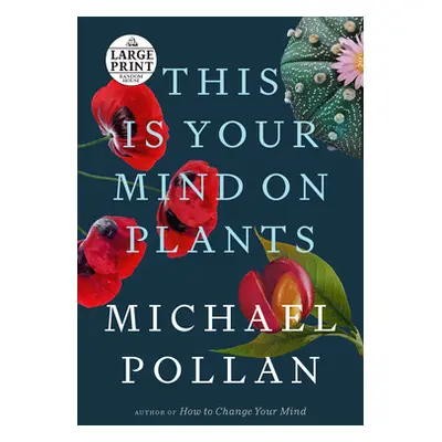 "This Is Your Mind on Plants" - "" ("Pollan Michael")(Paperback)