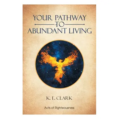 "Your Pathway to Abundant Living" - "" ("Clark K. E.")(Paperback)