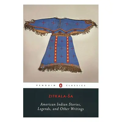 "American Indian Stories, Legends, and Other Writings" - "" ("Zitkala-Sa")(Paperback)