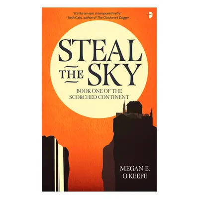 "Steal the Sky" - "" ("O'Keefe Megan E.")(Paperback)