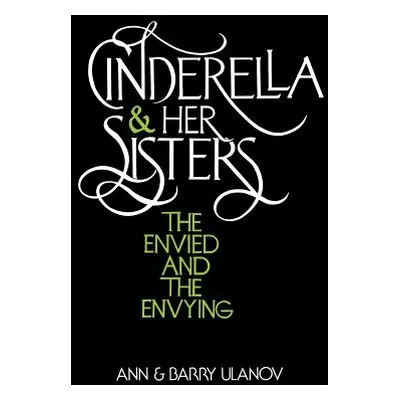 "Cinderella and Her Sisters: The Envied and the Envying" - "" ("Ulanov Barry")(Paperback)