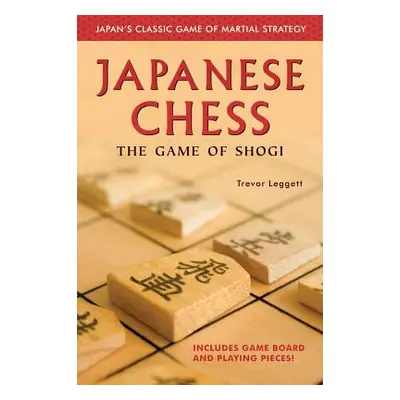 "Japanese Chess: The Game of Shogi" - "" ("Leggett Trevor")(Paperback)