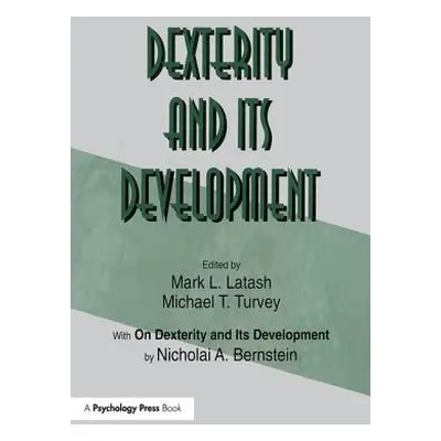 "Dexterity and Its Development" - "" ("Latash Mark L.")(Paperback)