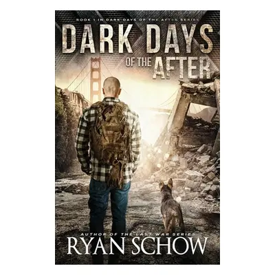 "Dark Days of the After: A Post-Apocalyptic EMP Survival Thriller" - "" ("Schow Ryan")(Paperback