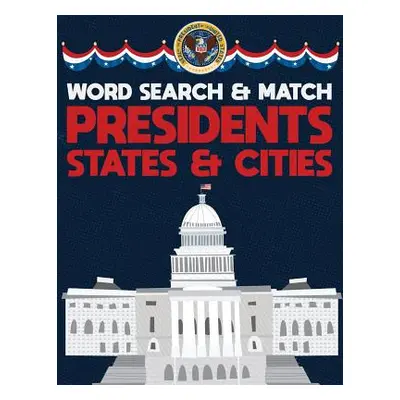 "Presidents States And Cities: USA Word Search And Match Activity Logical Puzzle Games Book Larg