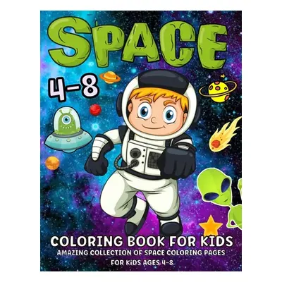 "Space Coloring Book For Kids Ages 4-8: Fantastic Outer Space Coloring Book With Planets, Astron