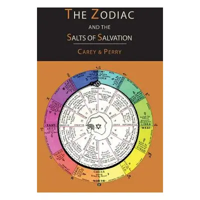 "The Zodiac and the Salts of Salvation: Two Parts" - "" ("Carey George W.")(Pevná vazba)