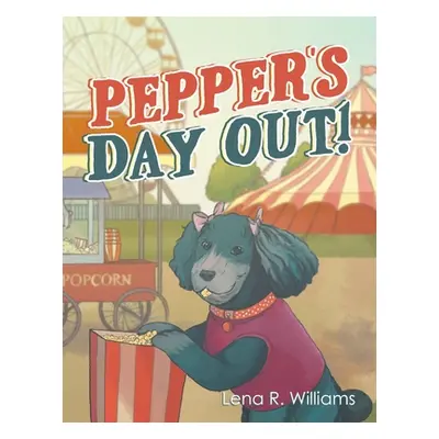 "Pepper's Day Out!" - "" ("Williams Lena R.")(Paperback)