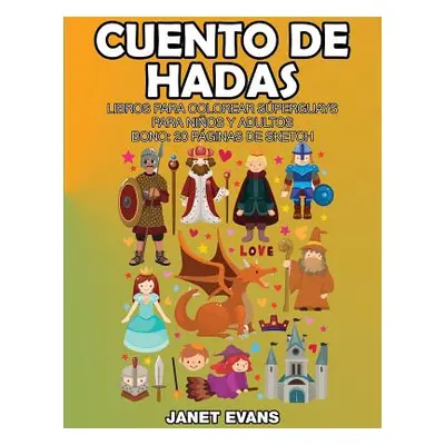 "Cuento de Hadas: Libros Para Colorear Superguays Para Ninos y Adultos (Bono: 20 Paginas de Sket