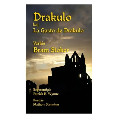 "Drakulo kaj La Gasto de Drakulo: Dracula and Dracula's Guest in Esperanto" - "" ("Stoker Bram")