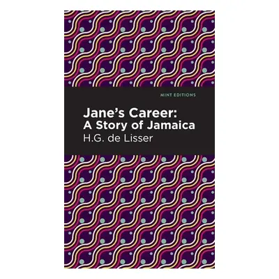 "Jane's Career: A Story of Jamaica" - "" ("Lisser H. G. De")(Pevná vazba)