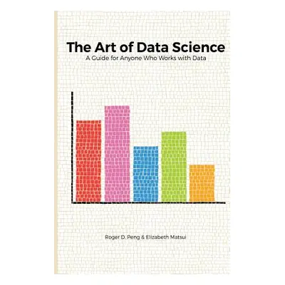 "The Art of Data Science" - "" ("Peng Roger")(Paperback)