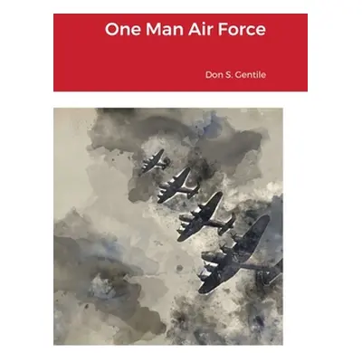 "One Man Air Force" - "" ("Gentile Don S.")(Pevná vazba)