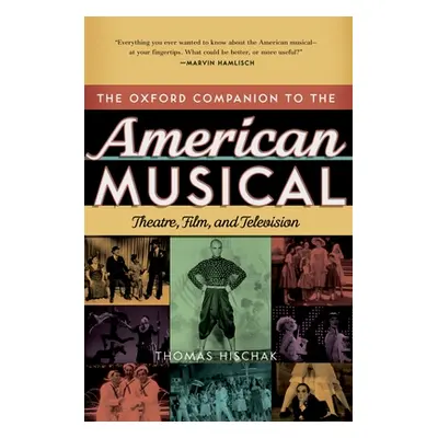 "The Oxford Companion to the American Musical: Theatre, Film, and Television" - "" ("Hischak Tho