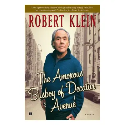 "The Amorous Busboy of Decatur Avenue: A Child of the Fifties Looks Back" - "" ("Klein Robert")(