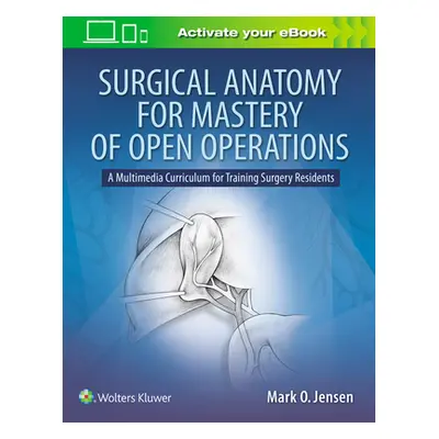 "Surgical Anatomy for Mastery of Open Operations: A Multimedia Curriculum for Training Surgery R