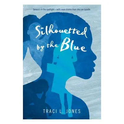 "Silhouetted by the Blue" - "" ("Jones Traci L.")(Paperback)