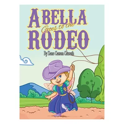 "Abella Goes to the Rodeo" - "" ("Carruth Zane Carson")(Pevná vazba)