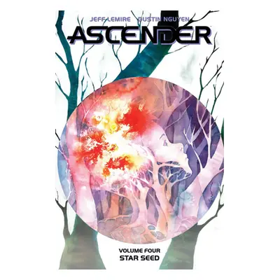 "Ascender, Volume 4: Star Seed" - "" ("Lemire Jeff")(Paperback)