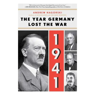 "1941: The Year Germany Lost the War: The Year Germany Lost the War" - "" ("Nagorski Andrew")(Pa