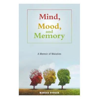 "Mind, Mood, and Memory" - "" ("Byruck Marcus")(Paperback)