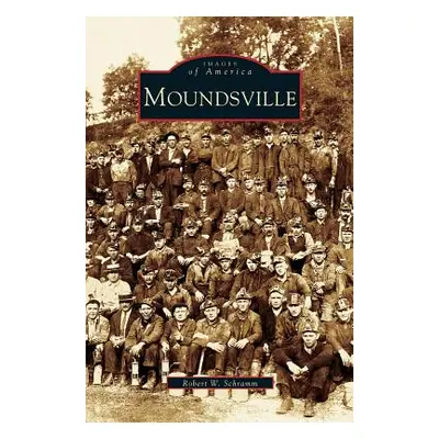 "Moundsville" - "" ("Schramm Robert W.")(Pevná vazba)