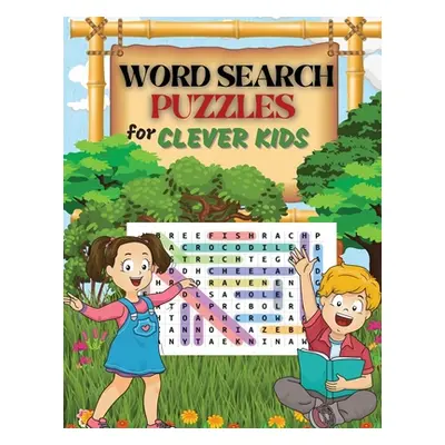 "WORD SEARCH PUZZLES for Clever Kids: Practice Spelling, Learn Vocabulary, and Improve Reading S