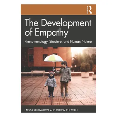 "The Development of Empathy: Phenomenology, Structure and Human Nature" - "" ("Zhuravlova Larysa