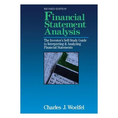 "Financial Statement Analysis: The Investor's Self-Study to Interpreting & Analyzing Financial S