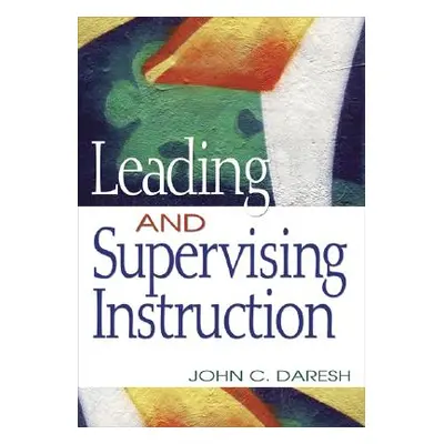 "Leading and Supervising Instruction" - "" ("Daresh John C.")(Paperback)