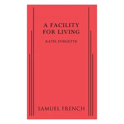 "A Facility for Living" - "" ("Forgette Katie")(Paperback)