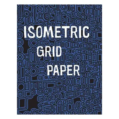 "Isometric Grid Paper: 1/4 isometric graph paper" - "" ("N")(QUALITY PAPERBACK BOOKS)