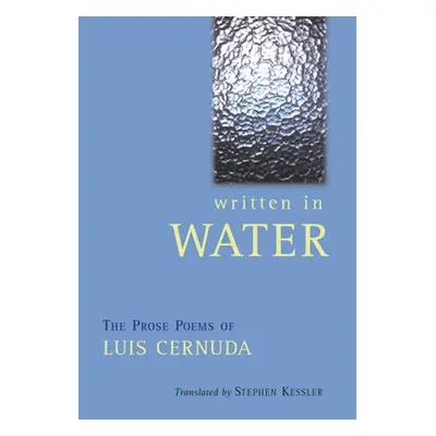 "Written in Water: The Prose Poems of Luis Cernuda" - "" ("Cernuda Luis")(Paperback)