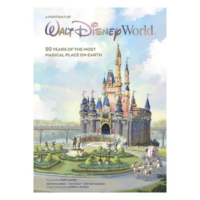 "A Portrait of Walt Disney World: 50 Years of the Most Magical Place on Earth" - "" ("Kern Kevin