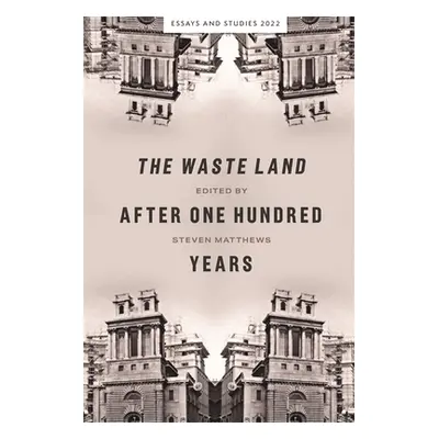 "The Waste Land After One Hundred Years" - "" ("Matthews Steven")(Pevná vazba)