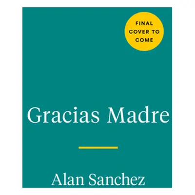 "The Gracias Madre Cookbook: Bright, Plant-Based Recipes from Our Mexi-Cali Kitchen" - "" ("Grac