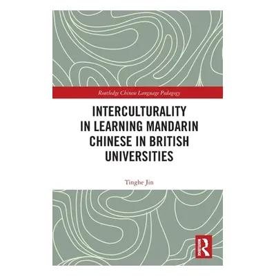 "Interculturality in Learning Mandarin Chinese in British Universities" - "" ("Jin Tinghe")(Pape