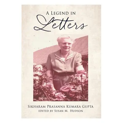 "A Legend in Letters" - "" ("Gupta Sikharam Prasanna Kumara")(Paperback)