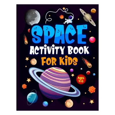 "Space Activity Book for Kids ages 4-8: Jumbo Workbook for Children. Guaranteed Fun! Facts & Act