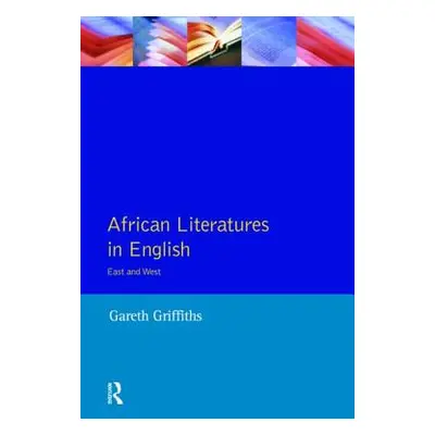 "African Literatures in English: East and West" - "" ("Griffiths Gareth")(Paperback)