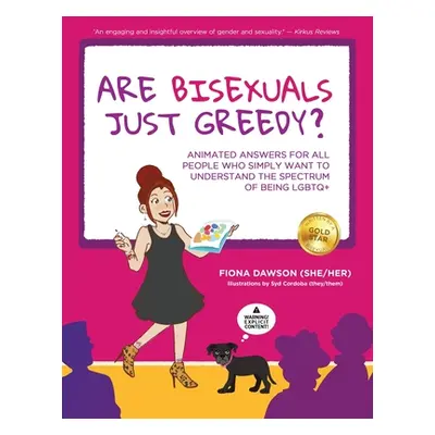 "Are Bisexuals Just Greedy?: Animated Answers for all People who Simply Want to Understand the S