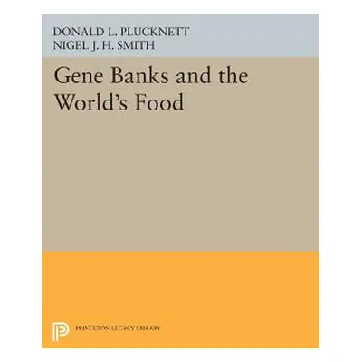 "Gene Banks and the World's Food" - "" ("Plucknett Donald L.")(Paperback)