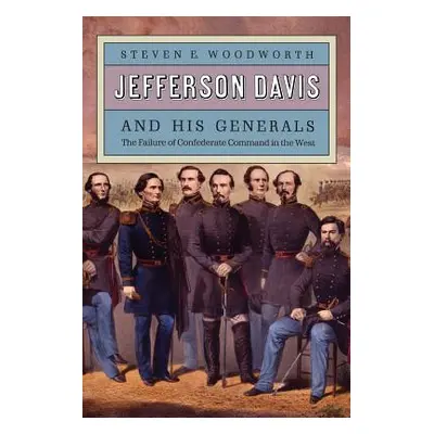 "Jefferson Davis and His Generals: The Failure of Confederate Command in the West" - "" ("Woodwo