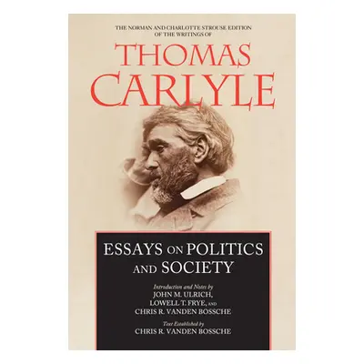 "Essays on Politics and Society: Volume 6" - "" ("Carlyle Thomas")(Pevná vazba)