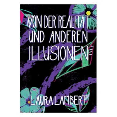 "Von der Realitt und anderen Illusionen" - "" ("Lambert Laura")(Paperback)